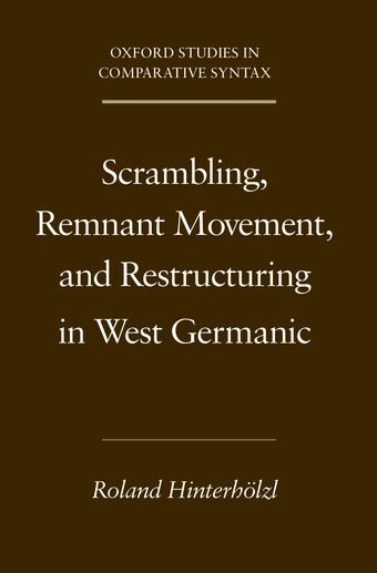 Scrambling, Remnant Movement, and Restructuring in West Germanic book cover