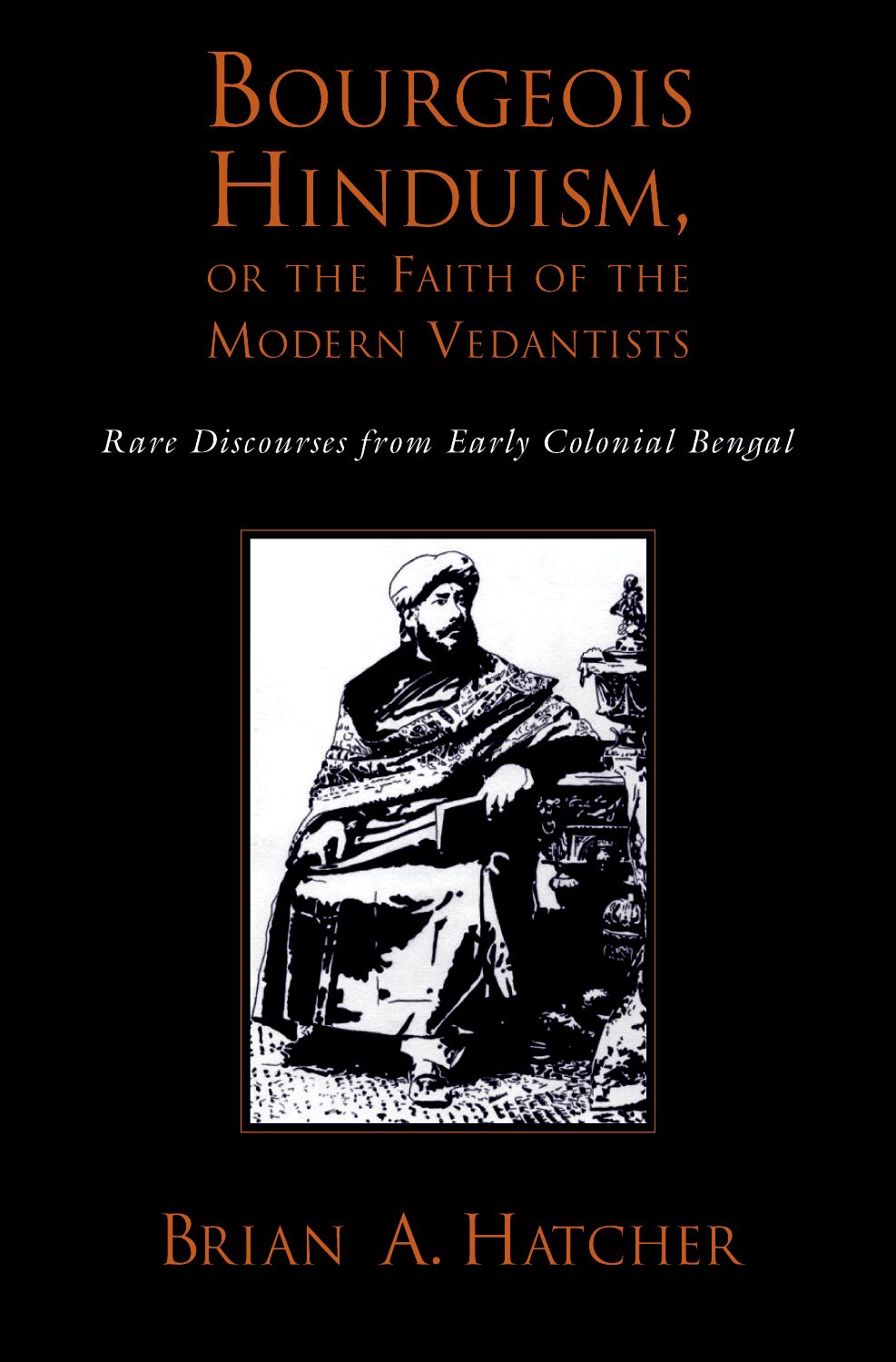 Bourgeois Hinduism, or Faith of the Modern Vedantists book cover