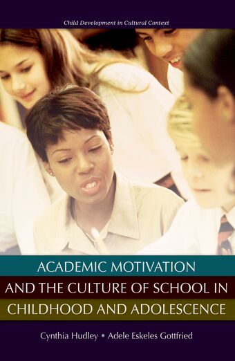 Academic Motivation and the Culture of School in Childhood and Adolescence book cover