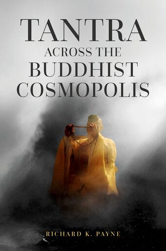 Tantra Across The Buddhist Cosmopolis book cover