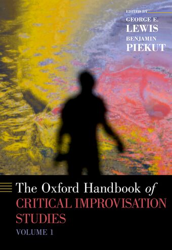 The Oxford Handbook of Critical Improvisation Studies, Volume 1 book cover