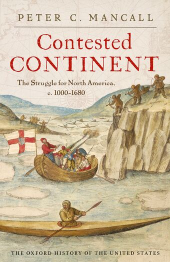 Contested Continent The Struggle for North America, c. 1000-1680 book cover