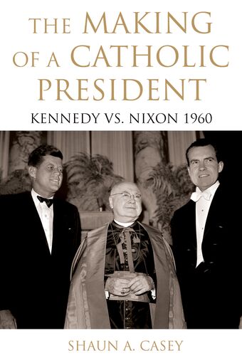 The Making of a Catholic President book cover