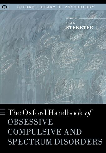 The Oxford Handbook of Obsessive Compulsive and Spectrum Disorders book cover