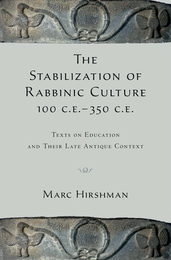 The Stabilization of Rabbinic Culture, 100 C.E. - 350 C.E. book cover