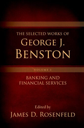 The Selected Works of George J. Benston book cover