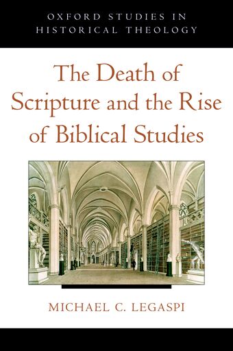 The Death of Scripture and the Rise of Biblical Studies book cover