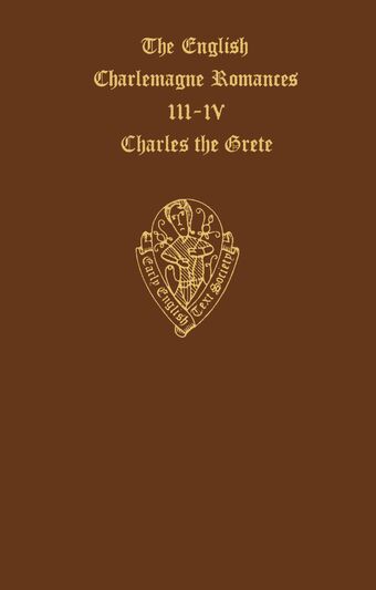The English Charlemagne Romances III and IV: The Lyf of Charles the Grete book cover