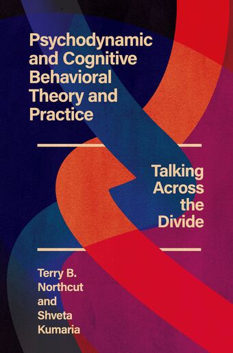 Psychodynamic and Cognitive Behavioral Theory and Practice book cover