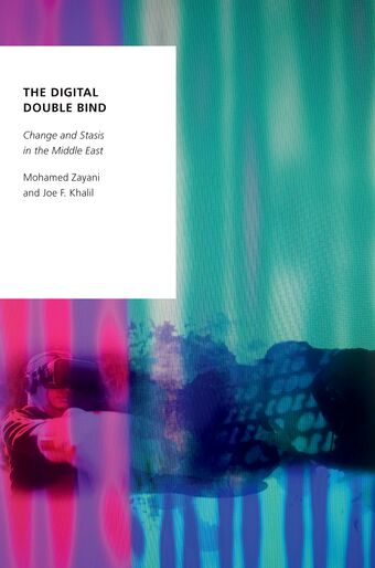 The Digital Double Bind Change and Stasis in the Middle East book cover