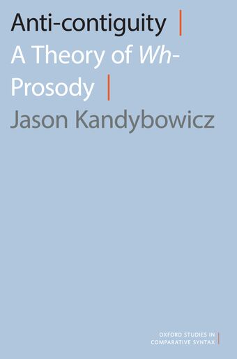 Anti-contiguity A Theory of Wh- Prosody book cover