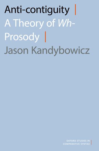 Anti-contiguity A Theory of Wh- Prosody book cover