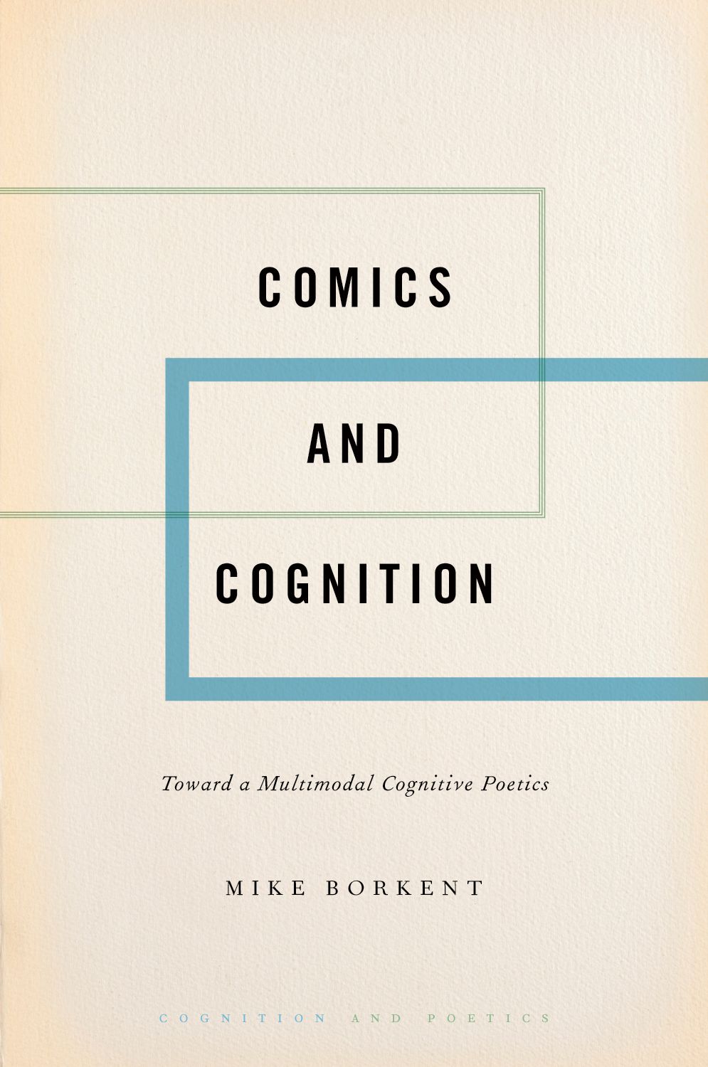 Comics and Cognition Toward a Multimodal Cognitive Poetics book cover