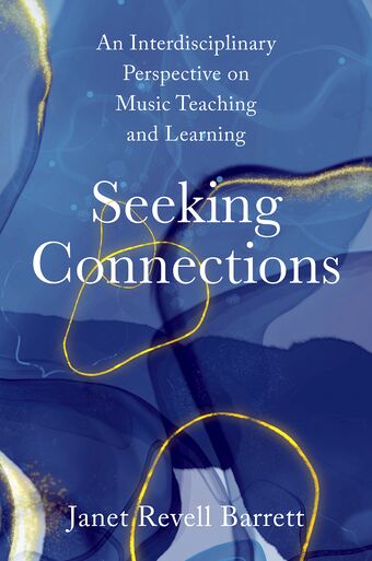 Seeking Connections An Interdisciplinary Perspective on Music Teaching & Learnin book cover