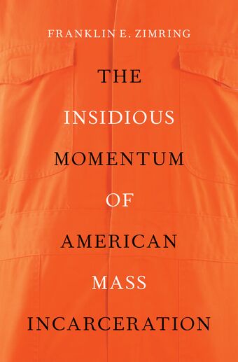 The Insidious Momentum of American Mass Incarceration book cover