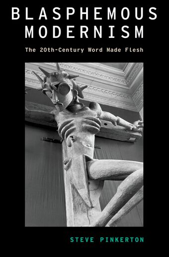 Blasphemous Modernism The 20th-Century Word Made Flesh book cover