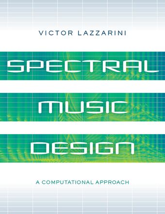Spectral Music Design A Computational Approach book cover
