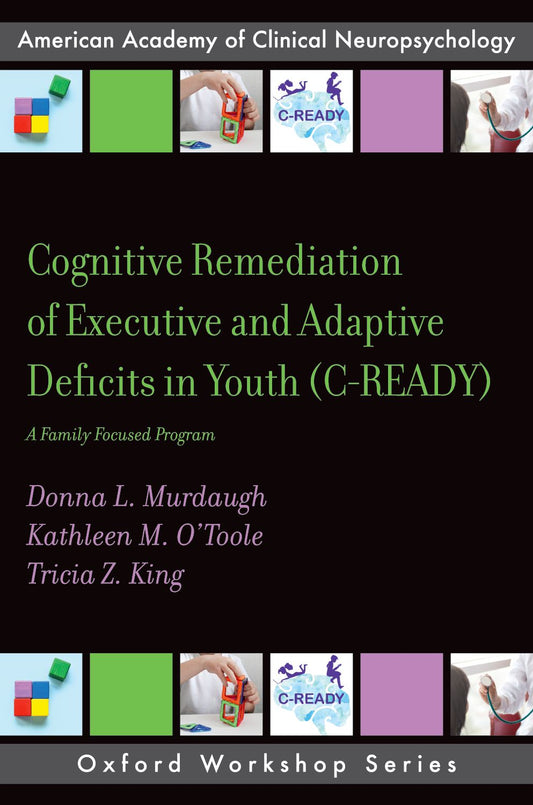 Cognitive Remediation of Executive & Adaptive Deficits in Youth C-READY A Family book cover