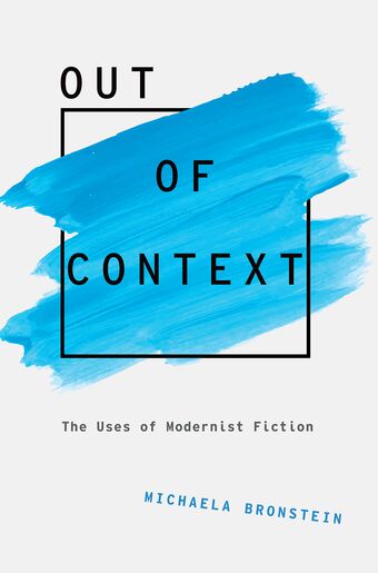 Out of Context The Uses of Modernist Fiction book cover