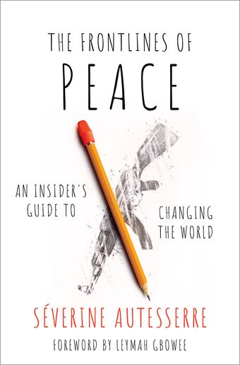 The Frontlines of Peace An Insider's Guide to Changing the World book cover