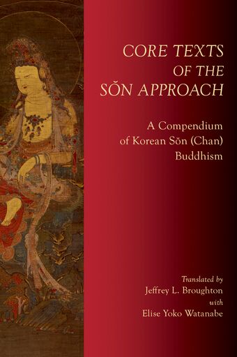 Core Texts of the Son Approach A Compendium of Korean Son Chan Buddhism book cover