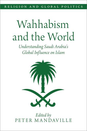 Wahhabism and the World Understanding Saudi Arabia's Global Influence on Islam book cover