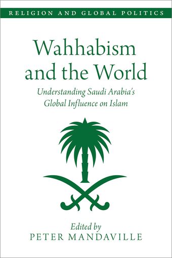 Wahhabism and the World Understanding Saudi Arabia's Global Influence on Islam book cover