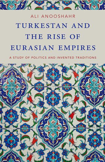 Turkestan and the Rise of Eurasian Empires book cover
