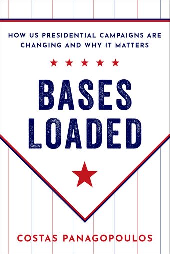 Bases Loaded How US Presidential Campaigns Are Changing and Why It Matters book cover