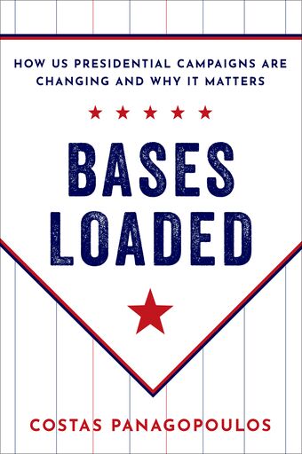 Bases Loaded How US Presidential Campaigns Are Changing and Why It Matters book cover