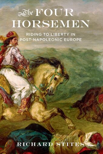 The Four Horsemen Riding to Liberty in Post-Napoleonic Europe book cover