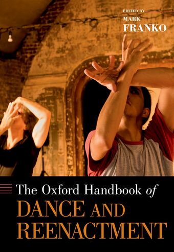 The Oxford Handbook of Dance and Reenactment book cover