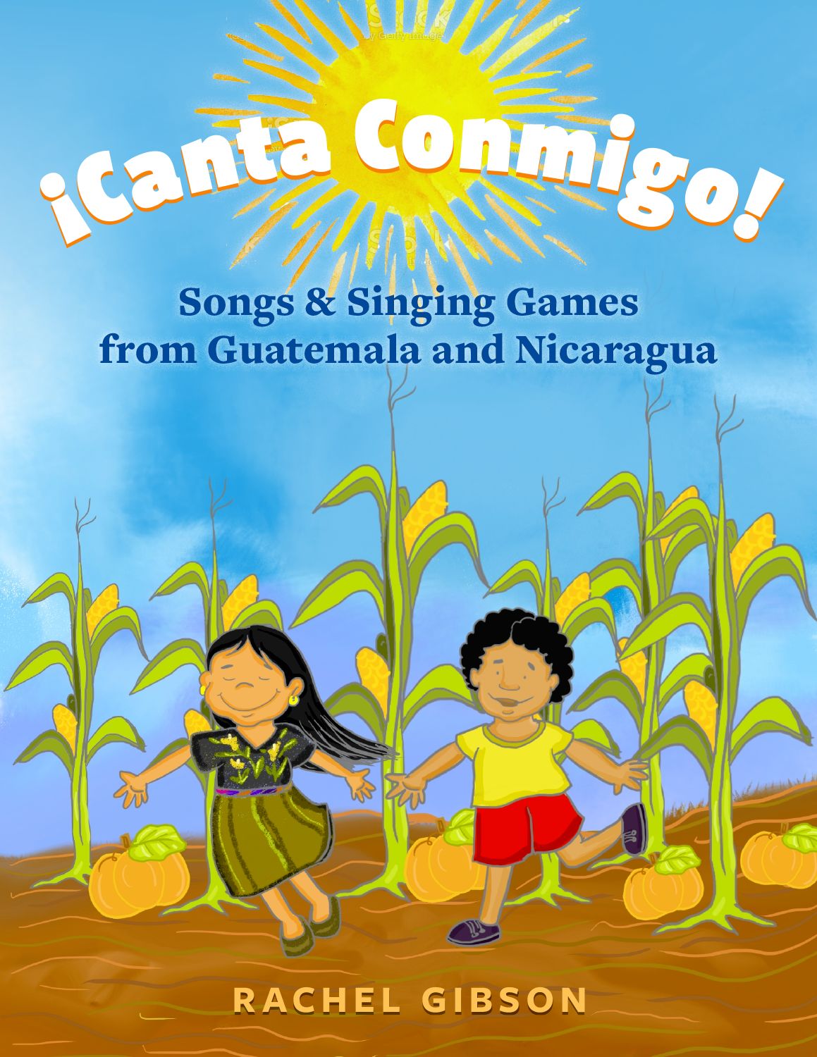 Canta Conmigo Songs and Singing Games from Guatemala and Nicaragua book cover