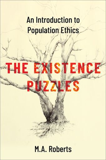 The Existence Puzzles An Introduction to Population Ethics book cover