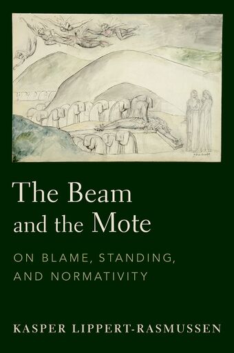 The Beam and the Mote On Blame, Standing, and Normativity book cover