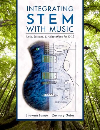 Integrating STEM with Music Units, Lessons, and Adaptations for K-12 book cover