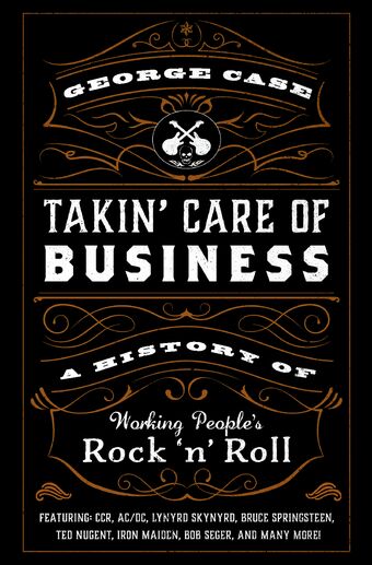 Takin' Care of Business A History of Working People's Rock 'n' Roll book cover