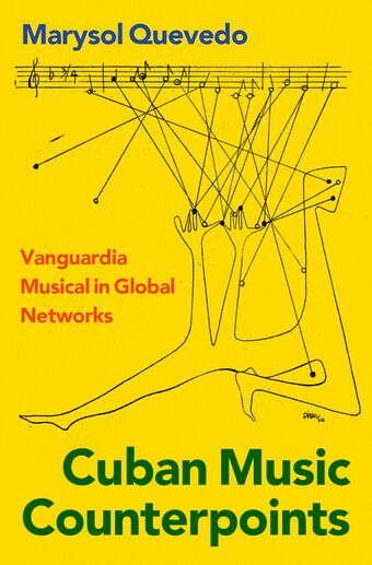 Cuban Music Counterpoints Vanguardia Musical in Global Networks book cover