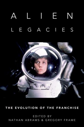 Alien Legacies The Evolution of the Franchise book cover