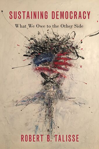 Sustaining Democracy What We Owe to the Other Side book cover