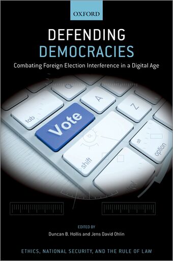 Defending Democracies Combating Foreign Election Interference in a Digital Age book cover