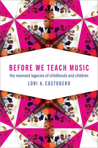 Before We Teach Music The Resonant Legacies of Childhoods and Children book cover