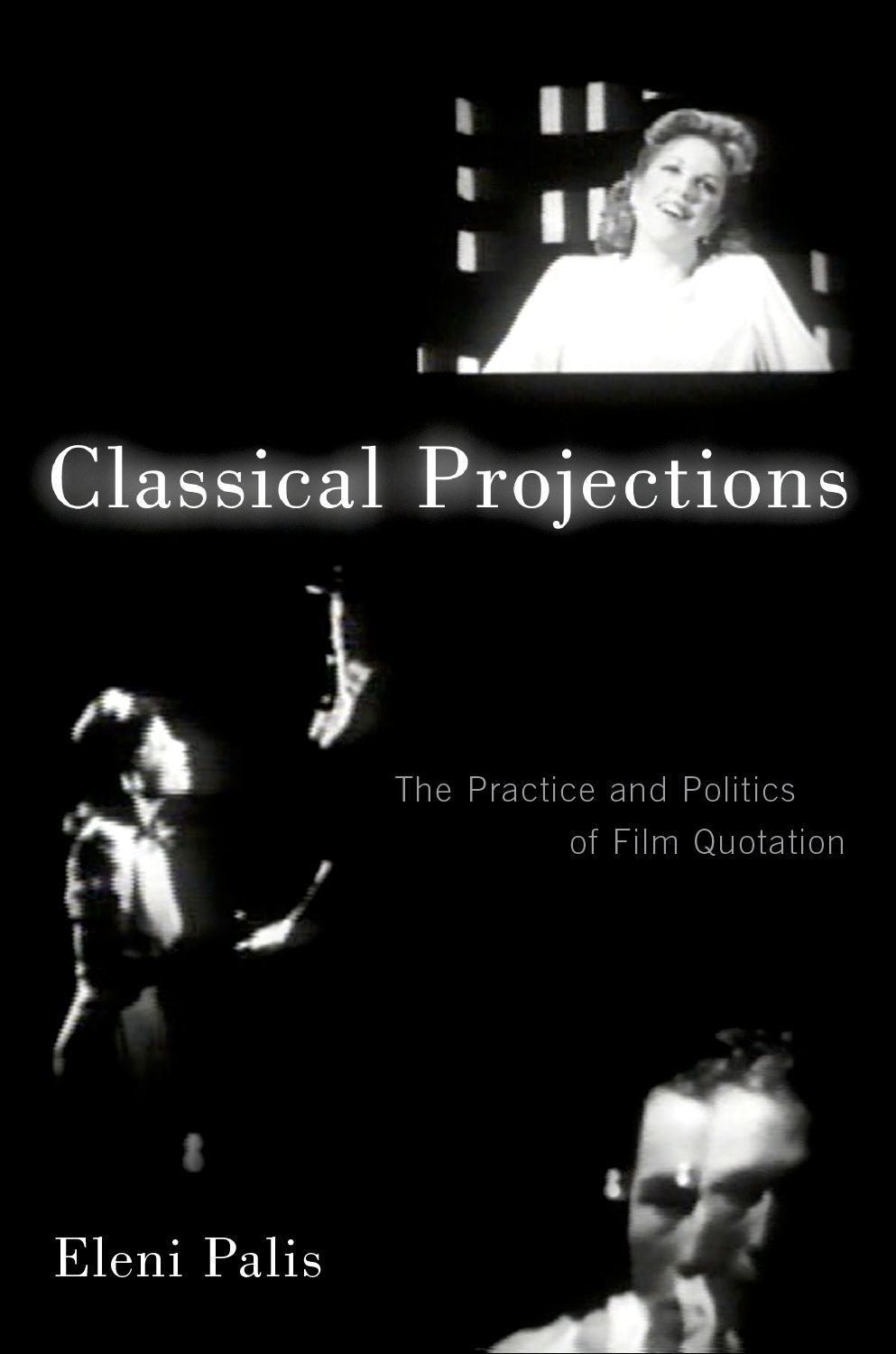 Classical Projections The Practice and Politics of Film Quotation book cover