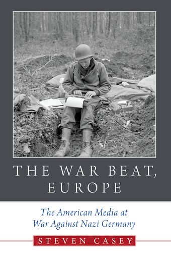 The War Beat, Europe The American Media at War Against Nazi Germany book cover