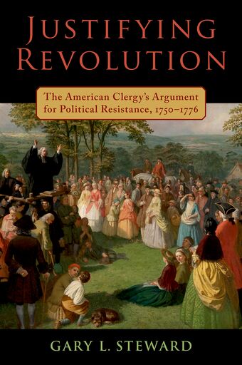 Justifying Revolution The Early American Clergy and Political Resistance book cover