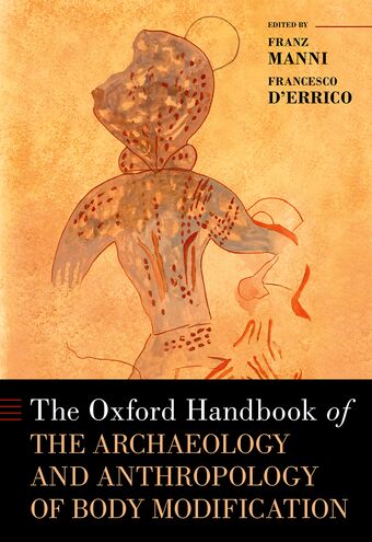 The Oxford Handbook of the Archaeology and Anthropology of Body Modification book cover
