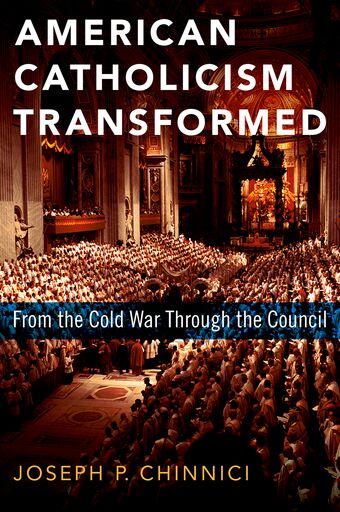 American Catholicism Transformed From the Cold War Through the Council book cover