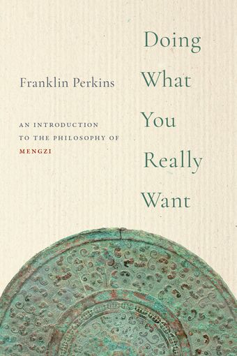 Doing What You Really Want An Introduction to the Philosophy of Mengzi book cover