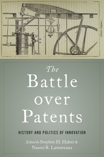 The Battle over Patents History and Politics of Innovation book cover