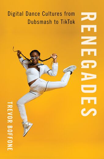 Renegades Digital Dance Cultures from Dubsmash to TikTok book cover